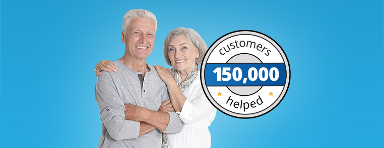 We have helped over
                                                            150,000
                                                            customers stay safe, comfortable, and independent in the
                                                            home they love!